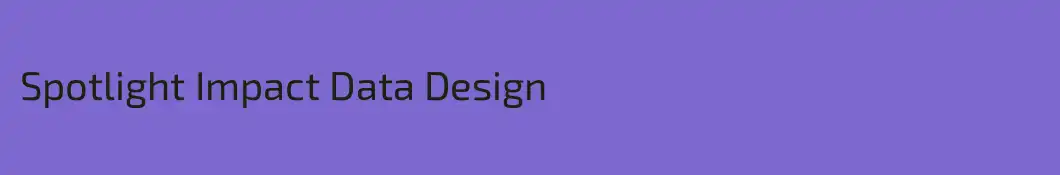 Spotlight Impact Data Design